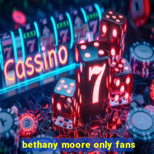 bethany moore only fans